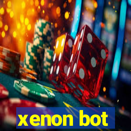 xenon bot